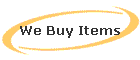 We Buy Items